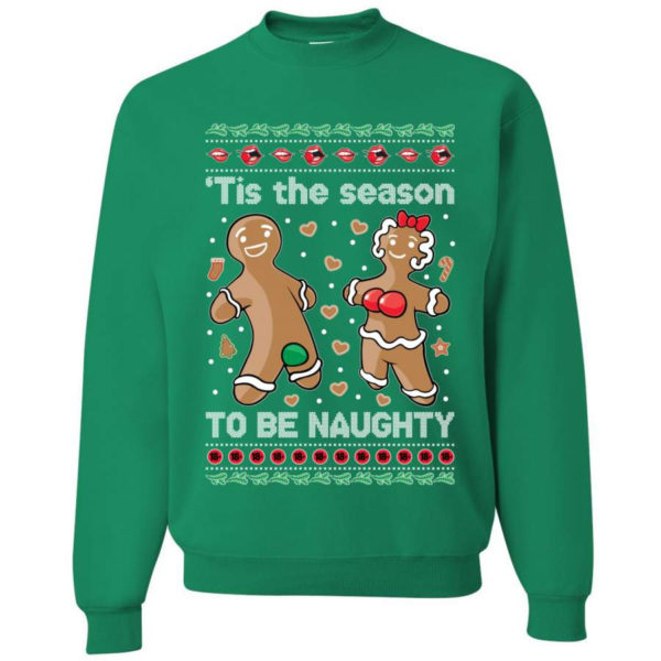 Gingerbread Tis Season To Get Naughty Christmas Sweatshirt Sweatshirt Kelly S