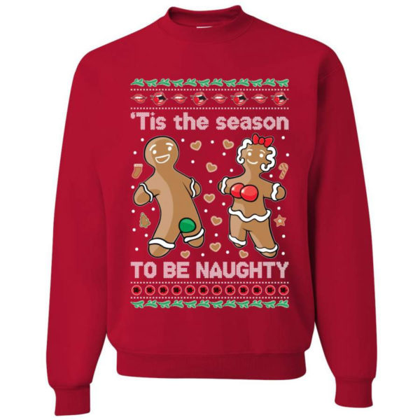 Gingerbread Tis Season To Get Naughty Christmas Sweatshirt Sweatshirt Red S