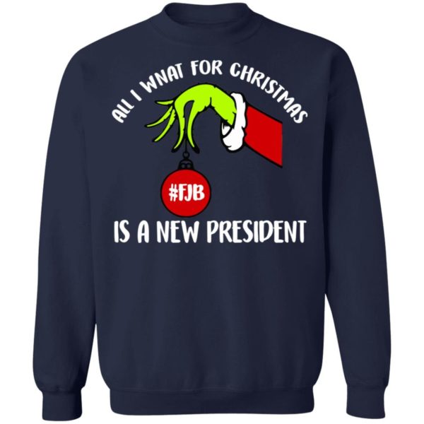Grinch Hand All I Want For Christmas Is A New President Christmas Shirt Crewneck Sweatshirt Navy S