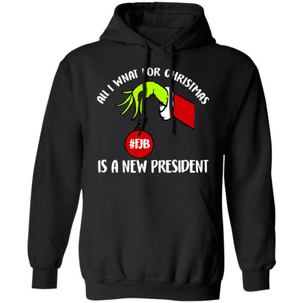 Grinch Hand All I Want For Christmas Is A New President Christmas Shirt Hoodie Black S