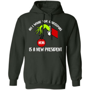 Grinch Hand All I Want For Christmas Is A New President Christmas Shirt Hoodie Forest Green S