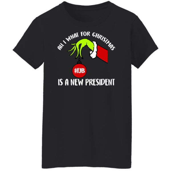 Grinch Hand All I Want For Christmas Is A New President Christmas Shirt Ladies T-Shirt Black S