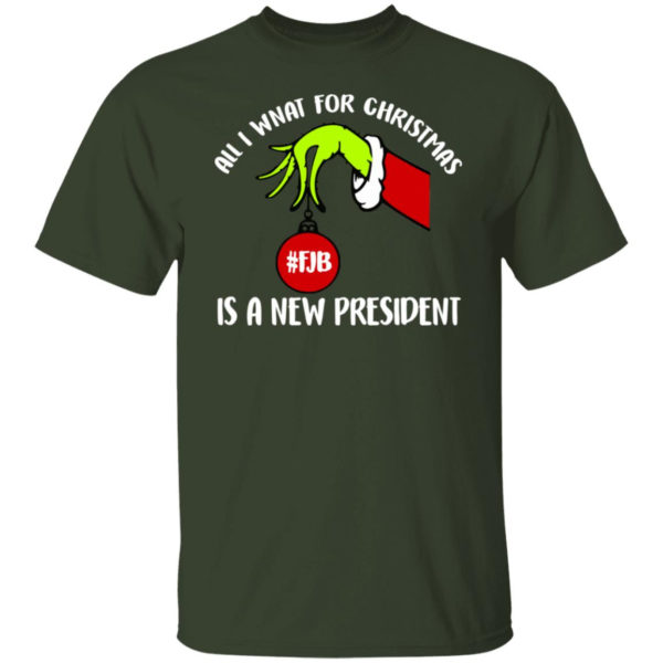 Grinch Hand All I Want For Christmas Is A New President Christmas Shirt Unisex T-Shirt Forest S