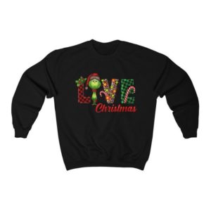 Grinch Love Christmas With Grinch Christmas Sweatshirt Sweatshirt Black S