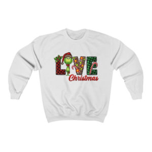 Grinch Love Christmas With Grinch Christmas Sweatshirt Sweatshirt White S