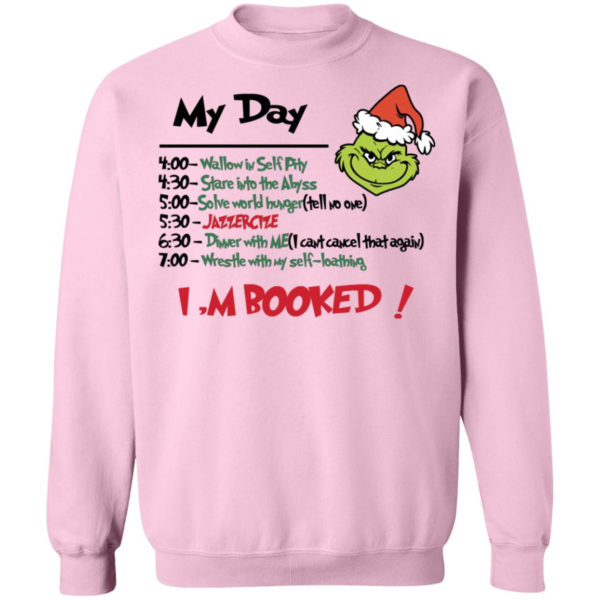 Grinch My Day Task I’m Booked Shirt Crewneck Pullover Sweatshirt Light Pink S