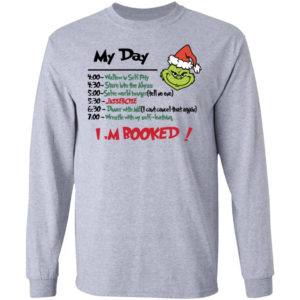 Grinch My Day Task I’m Booked Shirt LS Ultra Cotton T-Shirt Sport Grey S