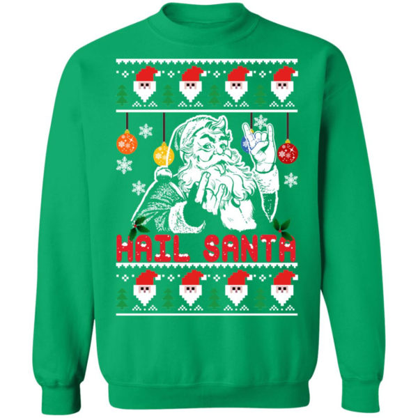 Hail Santa Christmas Sweatshirt Crewneck Sweatshirt Irish Green S