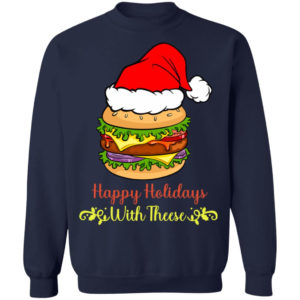 Happy Holidays With These Burger Santa Christmas Shirt Christmas Sweatshirt Navy S