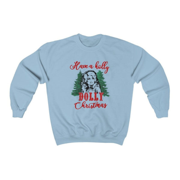 Have A Holly Dolly Christmas Sweatshirt Sweatshirt Light Blue S
