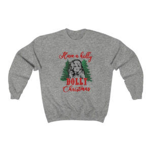 Have A Holly Dolly Christmas Sweatshirt Sweatshirt Sport grey S