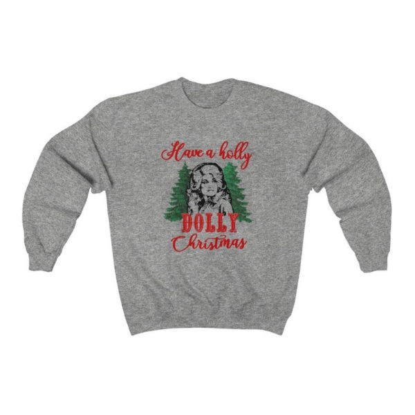 Have A Holly Dolly Christmas Sweatshirt Sweatshirt Sport grey S