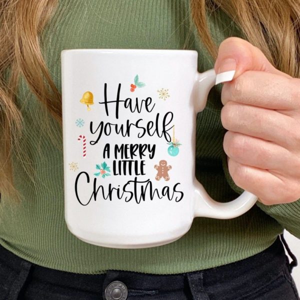 Have Yourself A Merry Little Christmas Coffee Mug Mug 15oz White One Size