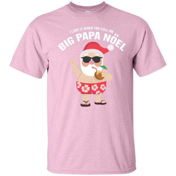 I Love It When You Call Me Big Papa Noel Christmas T-shirt Unisex T-Shirt Light Pink S