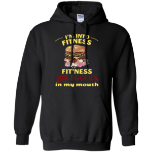 I'm Into Fitness Fit'ness Bruegger's In My Mouth Shirt Hoodie Black S