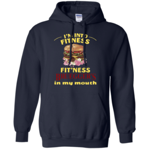 I'm Into Fitness Fit'ness Bruegger's In My Mouth Shirt Hoodie Navy S