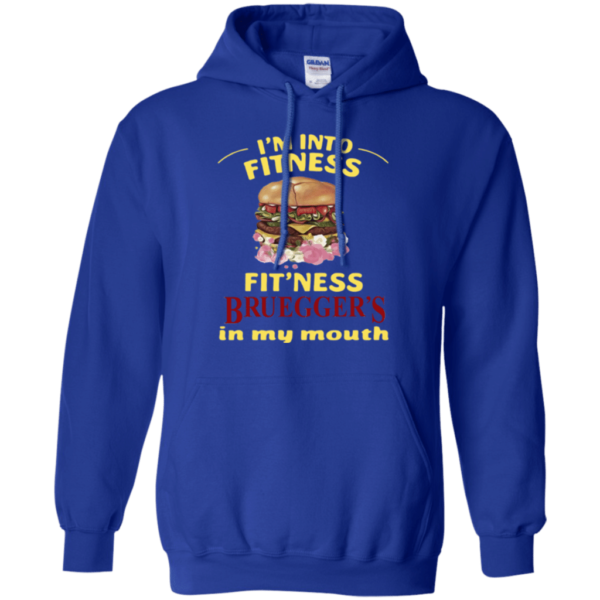 I'm Into Fitness Fit'ness Bruegger's In My Mouth Shirt Hoodie Royal S