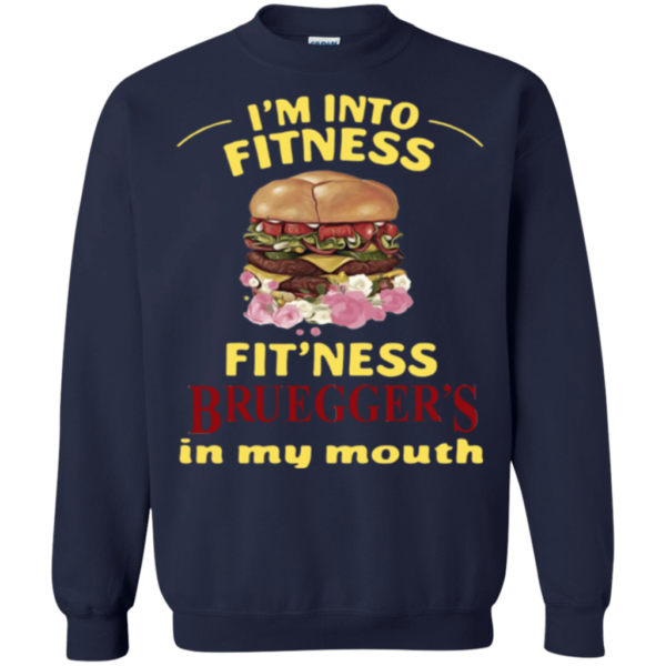 I'm Into Fitness Fit'ness Bruegger's In My Mouth Shirt Sweatshirt Navy S