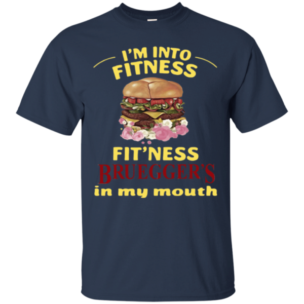 I'm Into Fitness Fit'ness Bruegger's In My Mouth Shirt Unisex T-Shirt Navy S