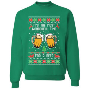 It’s The Most Wonderful Time For A Beer Christmas Sweatshirt Sweatshirt Kelly S