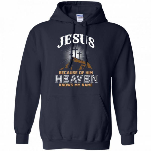 Jesus Because of Him Heaven Knows My Name Christmas Shirt Hoodie Navy S
