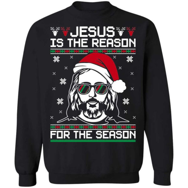 Jesus Is the Reason For The Season Christmas Christmas Shirt Sweatshirt Black S