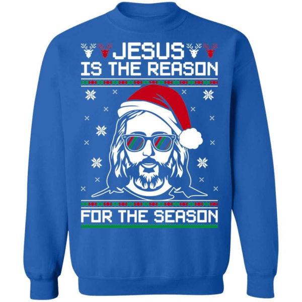 Jesus Is the Reason For The Season Christmas Christmas Shirt Sweatshirt Royal S