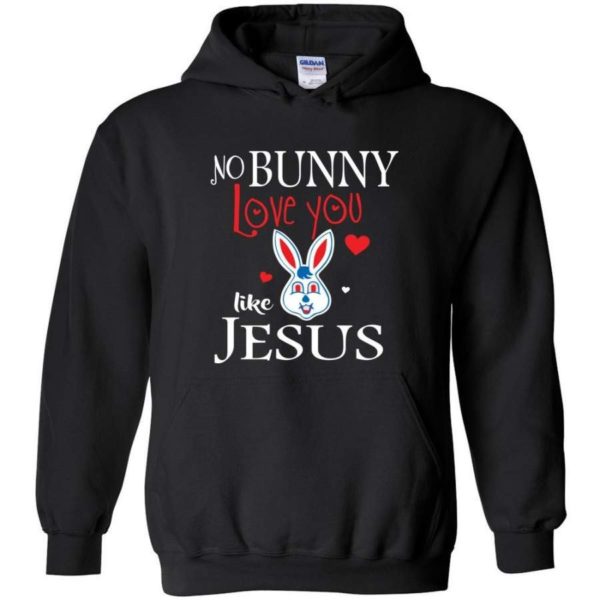 Jesus No Bunny Love You Like Jesus Hoodie Hoodie Black S
