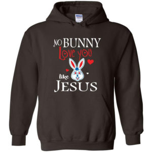 Jesus No Bunny Love You Like Jesus Hoodie Hoodie Dark chocolate S