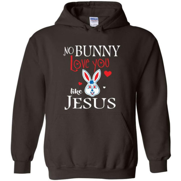 Jesus No Bunny Love You Like Jesus Hoodie Hoodie Dark chocolate S