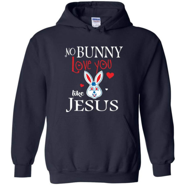 Jesus No Bunny Love You Like Jesus Hoodie Hoodie Navy S