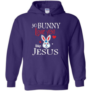 Jesus No Bunny Love You Like Jesus Hoodie Hoodie Purple S