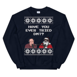 Joe Rogan Podcast Interview Santa Have You Ever Tried DMT Sweatshirt Sweatshirt Navy S