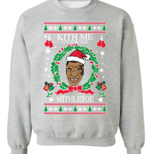 Kith Me Under The Mistletoe Christmas Sweatshirt Sweatshirt Grey S