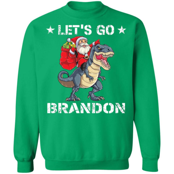 Let’s Go Brandon Santa T-Rex Christmas Shirt Crewneck Sweatshirt Irish Green S