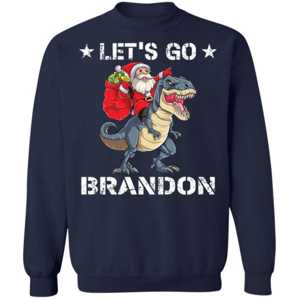 Let’s Go Brandon Santa T-Rex Christmas Shirt Crewneck Sweatshirt Navy S