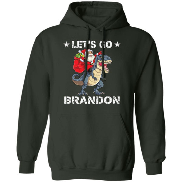 Let’s Go Brandon Santa T-Rex Christmas Shirt Hoodie Forest Green S