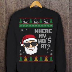 Matching Ugly Christmas Sweaters Hohoho Where My Ho's At? Couple Sweatshirt Where My Ho's At? Black S