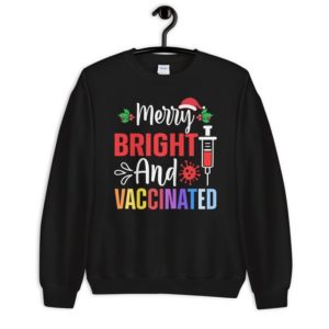 Merry Bright And Vaccinated Christmas Sweatshirt Sweatshirt Black S