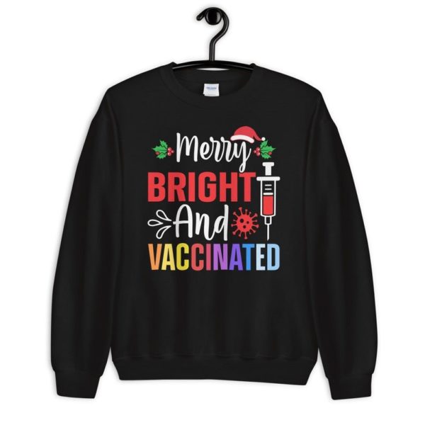 Merry Bright And Vaccinated Christmas Sweatshirt Sweatshirt Black S