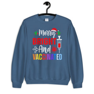 Merry Bright And Vaccinated Christmas Sweatshirt Sweatshirt Indigo Blue S