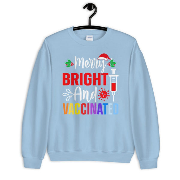 Merry Bright And Vaccinated Christmas Sweatshirt Sweatshirt Light Blue S
