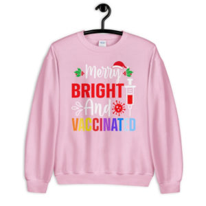 Merry Bright And Vaccinated Christmas Sweatshirt Sweatshirt Light Pink S