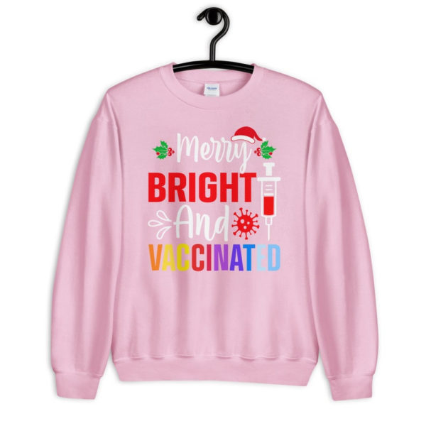Merry Bright And Vaccinated Christmas Sweatshirt Sweatshirt Light Pink S