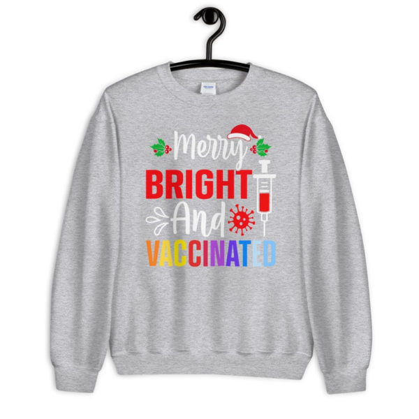 Merry Bright And Vaccinated Christmas Sweatshirt Sweatshirt Sport Grey S