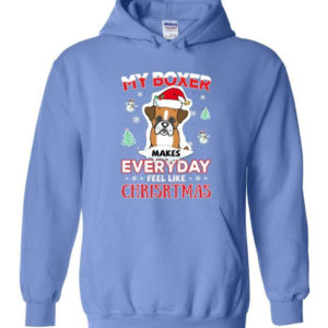 My Boxer Makes Everyday Feel Like Christmas Dog Lover Christmas Shirt Hoodie Carolina Blue S