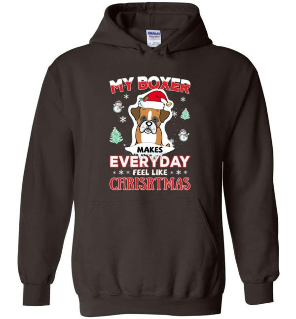 My Boxer Makes Everyday Feel Like Christmas Dog Lover Christmas Shirt Hoodie Dark Chocolate S
