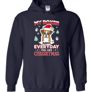 My Boxer Makes Everyday Feel Like Christmas Dog Lover Christmas Shirt Hoodie Navy S