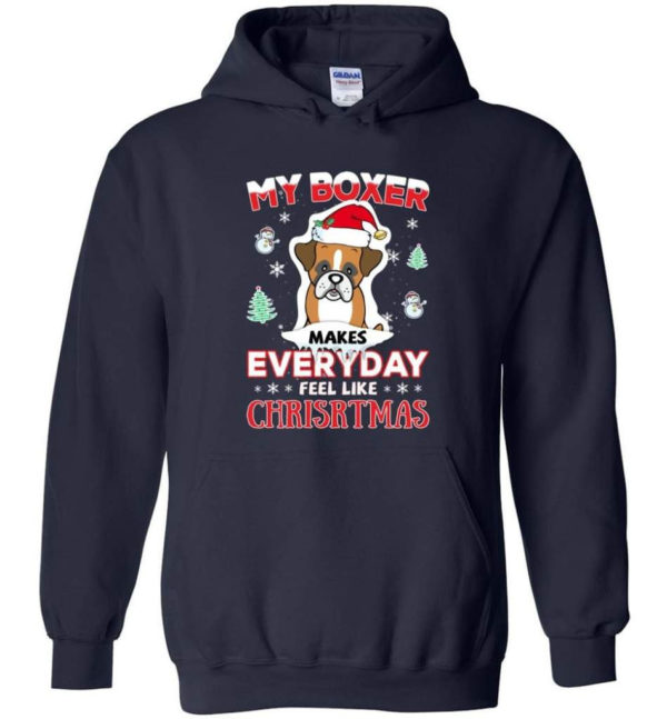 My Boxer Makes Everyday Feel Like Christmas Dog Lover Christmas Shirt Hoodie Navy S