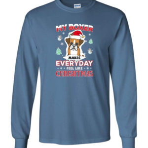 My Boxer Makes Everyday Feel Like Christmas Dog Lover Christmas Shirt Long Sleeve Indigo Blue S